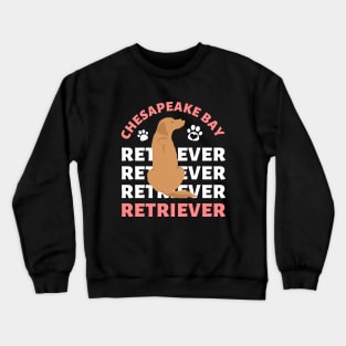 Chesapeake Bay retriever Cute Life is better with my dogs I love all the dogs Crewneck Sweatshirt